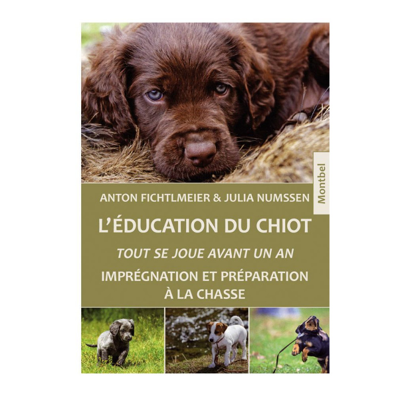 Livre: L'éducation du chiot - Tout se joue avant un an, imprégnation et préparation à la chasse